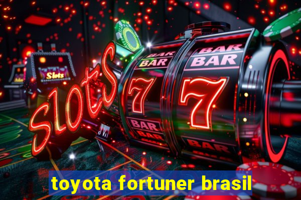 toyota fortuner brasil